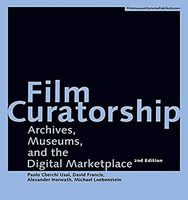 Film Curatorship - Archives, Museums, and the Digital Marketplace