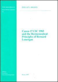 Canon 17 CIC 1983 and the Hermeneutical Principles of Bernard Lonergan