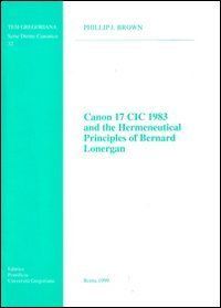 Canon 17 CIC 1983 and the Hermeneutical Principles of Bernard Lonergan