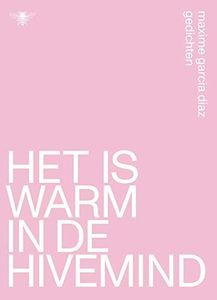 Het is warm in de hivemind. Gedichten