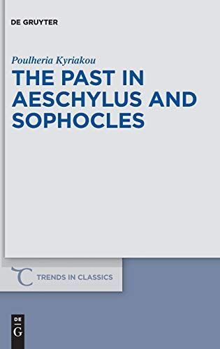 The Past in Aeschylus and Sophocles