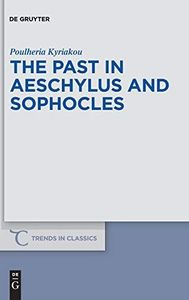 The Past in Aeschylus and Sophocles
