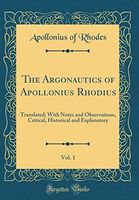 The Argonautics of Apollonius Rhodius, Vol. 1