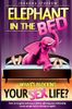 The Elephant In The Bed; What's Blocking Your Sex Life?
