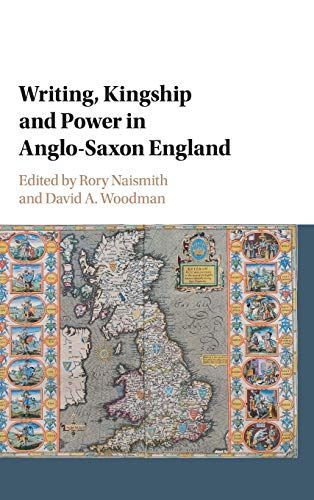 Writing, Kingship, and Power in Anglo-Saxon England