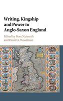 Writing, Kingship, and Power in Anglo-Saxon England