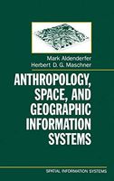 Anthropology, Space, and Geographic Information Systems