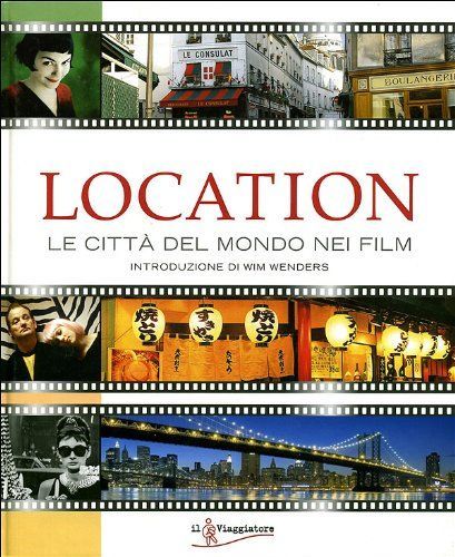 Location. Le città del mondo nei film