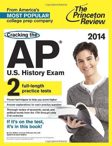 Cracking the AP U. S. History Exam, 2014 Edition