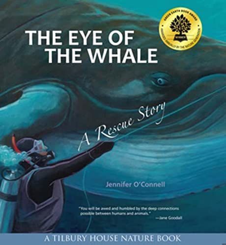 The Eye of the Whale, a Rescue Story: A Tilbury House Nature Book