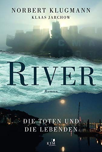 RIVER. Die Toten und die Lebenden