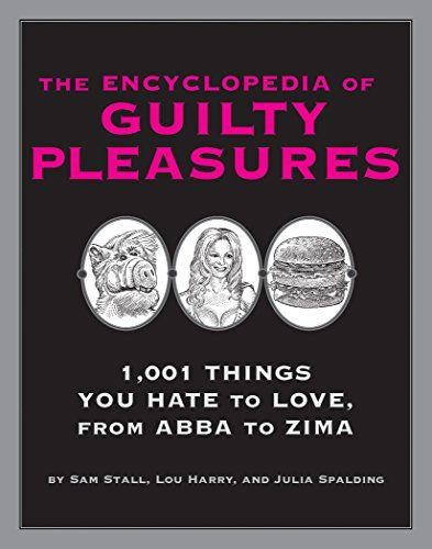 The Encyclopedia of Guilty Pleasures