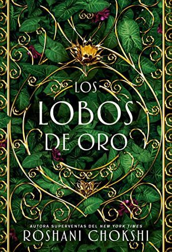 Los lobos de oro/ The Gilded Wolves