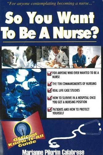 So You Want to Be a Nurse?