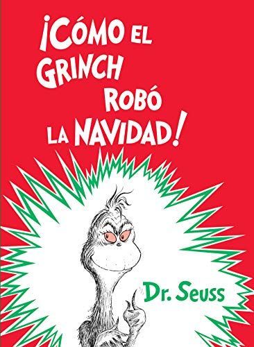 ¡cómo El Grinch Robó La Navidad! (How the Grinch Stole Christmas Spanish Edition)