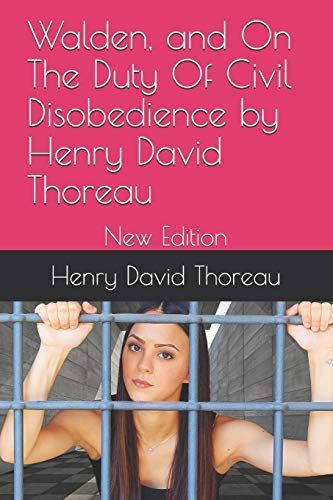 Walden, and On The Duty Of Civil Disobedience