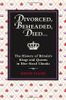 Divorced, Beheaded, Died...