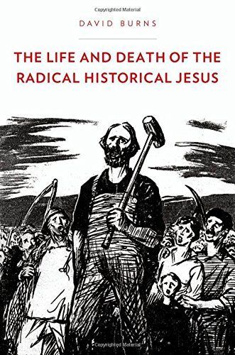 The Life and Death of the Radical Historical Jesus