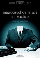 Neuropsychoanalysis in Practice