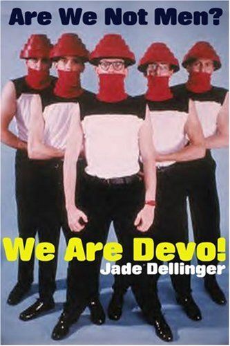 Are We Not Men? We are Devo!