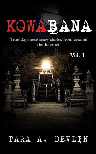 Kowabana: 'True' Japanese Scary Stories from Around the Internet