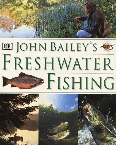 John Bailey's Freshwater Fishing