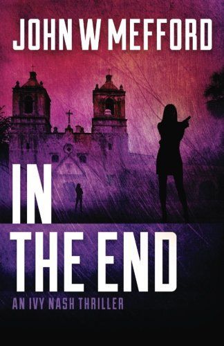 In the End (an Ivy Nash Thriller, Book 6)