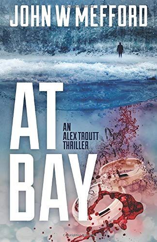At Bay (an Alex Troutt Thriller, Book 1)