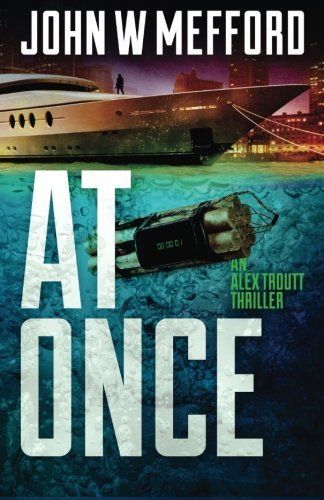 At Once (an Alex Troutt Thriller, Book 3)