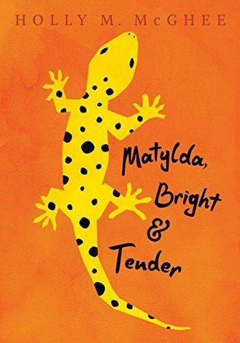 Matylda, Bright and Tender