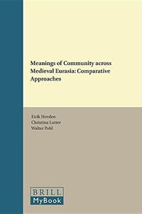 Meanings of Community Across Medieval Eurasia