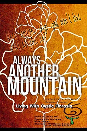 Always Another Mountain, Living With Cystic Fibrosis