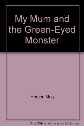 My Mum and the Green-Eyed Monster