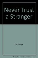 Never Trust a Stranger