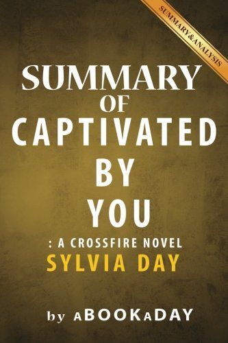 Summary of Captivated by You