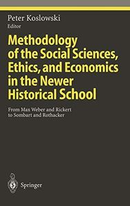 Methodology of the Social Sciences, Ethics, and Economics in the Newer Historical School