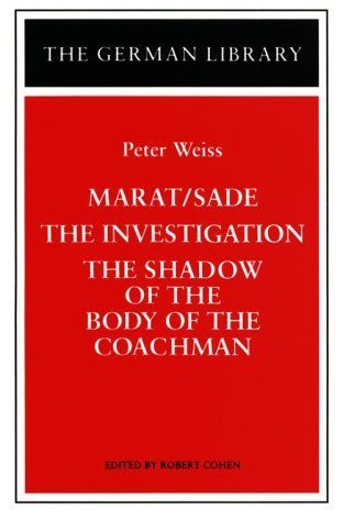 Marat/Sade ; The Investigation ; and The Shadow of the Body of the Coachman