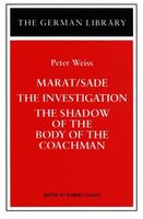 Marat/Sade ; The Investigation ; and The Shadow of the Body of the Coachman