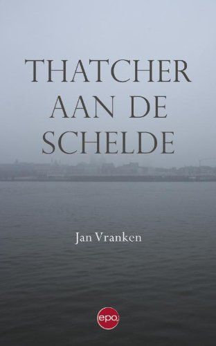 Thatcher aan de Schelde / druk 1