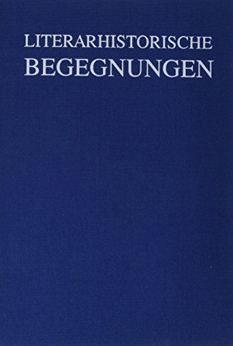 Literarhistorische Begegnungen