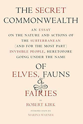 The Secret Commonwealth of Elves, Fauns, and Fairies