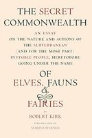 The Secret Commonwealth of Elves, Fauns, and Fairies