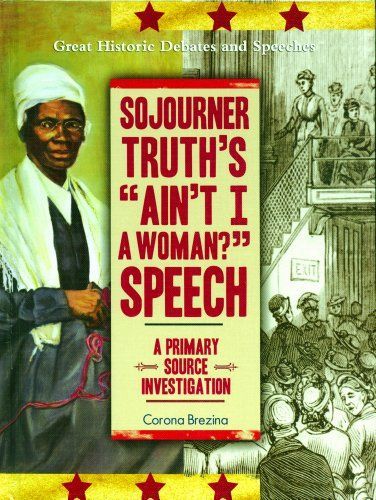 Sojourner Truth's "Ain't I a Woman?" Speech