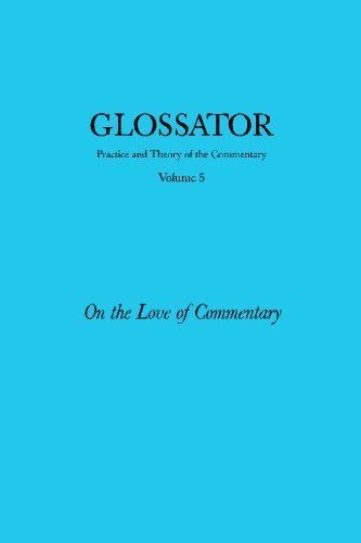 Glossator: Practice and Theory of the Commentary