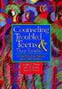 Counseling Troubled Teens and Their Families