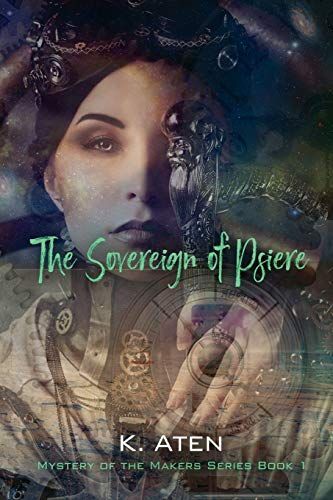 The Sovereign of Psiere - Book One in the Mystery of the Makers Series