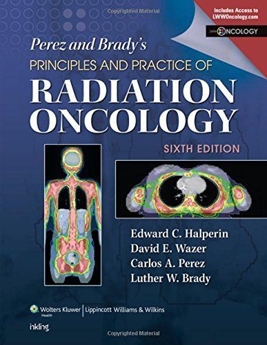 Perez & Brady's Principles and Practice of Radiation Oncology