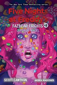 Gumdrop Angel (Five Nights at Freddy's: Fazbear Frights #8), Volume 8