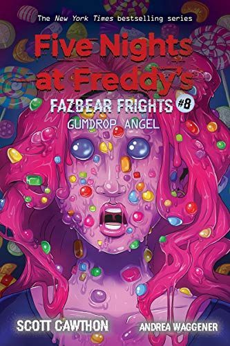 Gumdrop Angel (Five Nights at Freddy's: Fazbear Frights #8), Volume 8