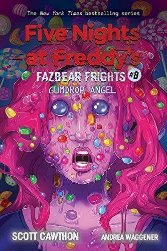Gumdrop Angel (Five Nights at Freddy's: Fazbear Frights #8), Volume 8